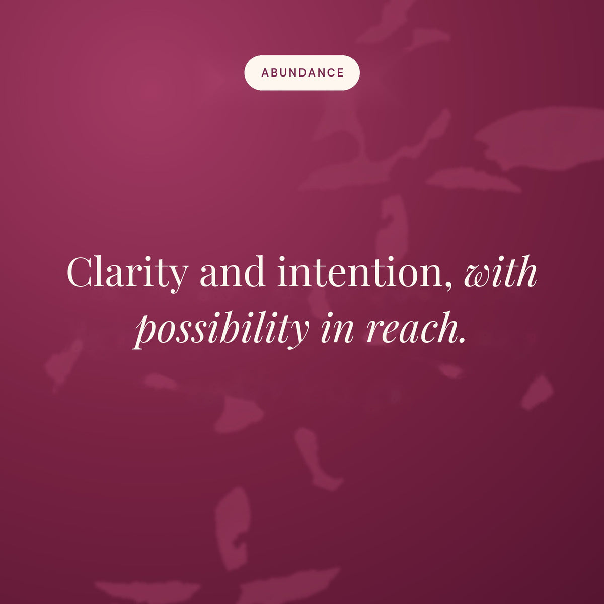 Clarity and intention, with possibility in reach