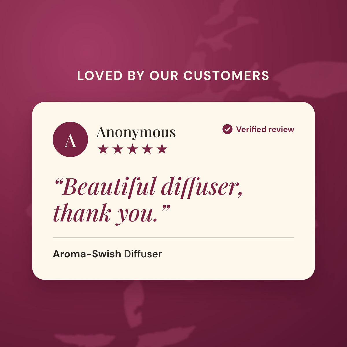 Verified five star customer review of the Aroma-Swish Diffuser: beautiful diffuser, thank you