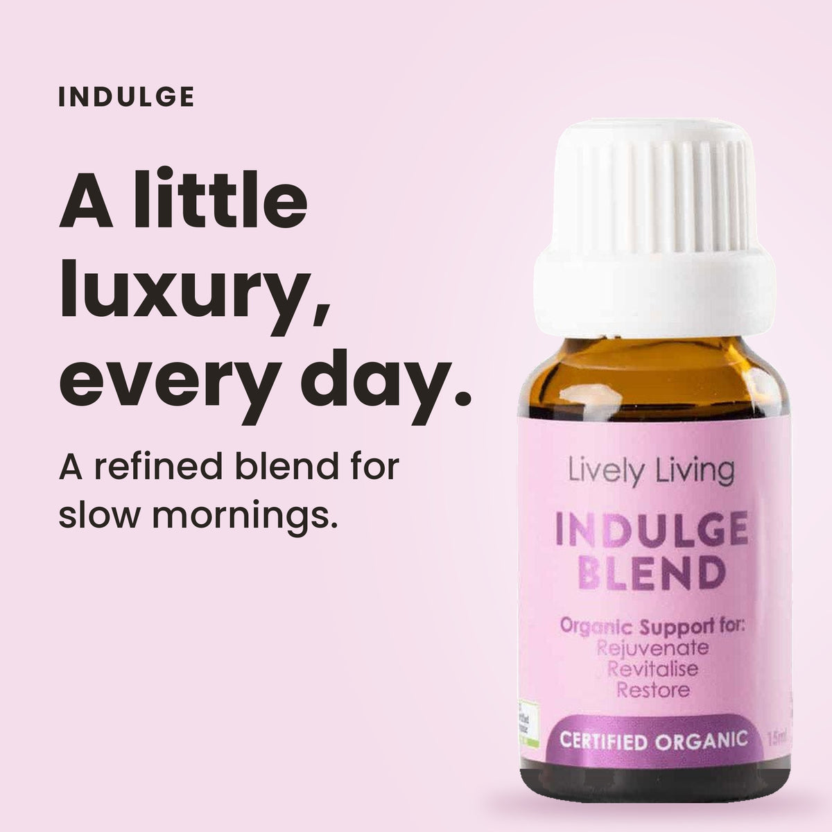 Indulge essential oil: a little luxury, every day