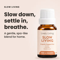 Slow Living essential oil: slow down, settle in, breathe