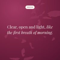 Clear, open and light, like the first breath of morning