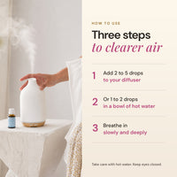 How to use Breathe essential oil: 2 to 5 drops in a diffuser, or 1 to 2 drops in a bowl of hot water
