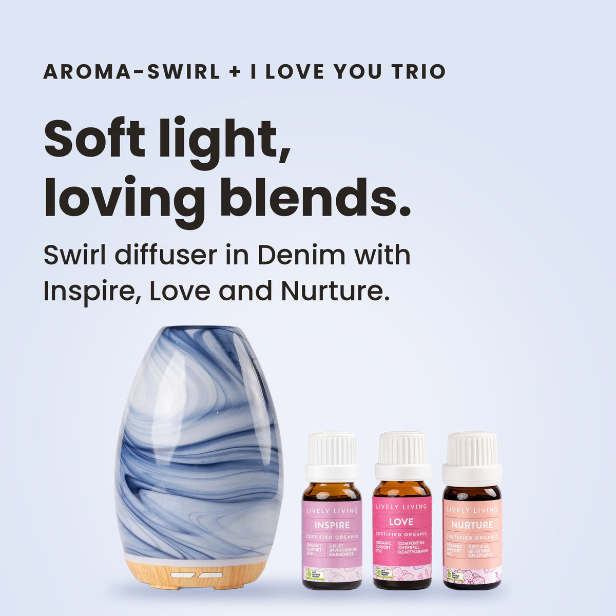 Aroma-Swirl Denim diffuser with the I Love You Trio: Inspire, Love and Nurture