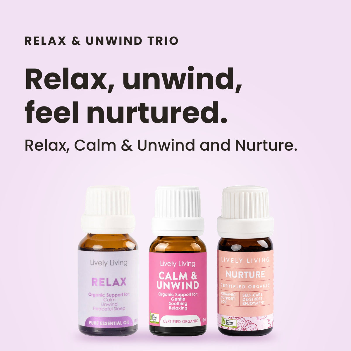 Relax & Unwind Trio essential oils: relax, unwind, feel nurtured