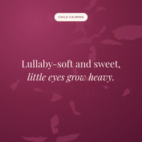 Lullaby-soft and sweet, little eyes grow heavy