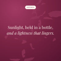 Sunlight, held in a bottle, and a lightness that lingers