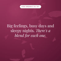 Kids Organic Oil Kit statement card in burgundy reading Big feelings, busy days and sleepy nights. There's a blend for each one.