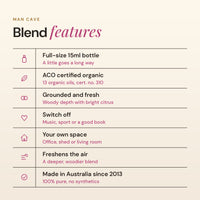 Man Cave blend features: full-size 15ml bottle, ACO certified organic, grounded and fresh, switch off, your own space, made in Australia since 2013