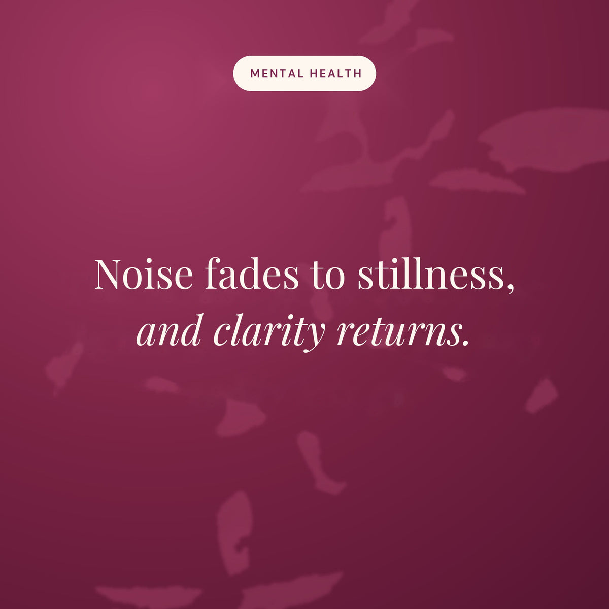 Noise fades to stillness, and clarity returns