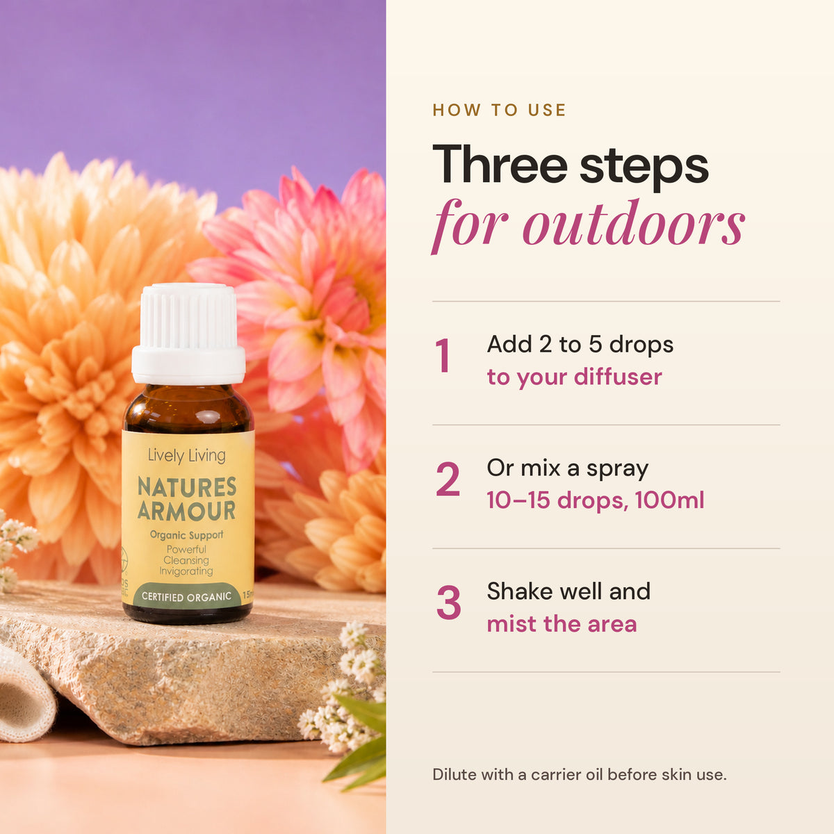 How to use Nature's Armour: add 2 to 5 drops to your diffuser, or mix 10 to 15 drops in 100ml water as a spray