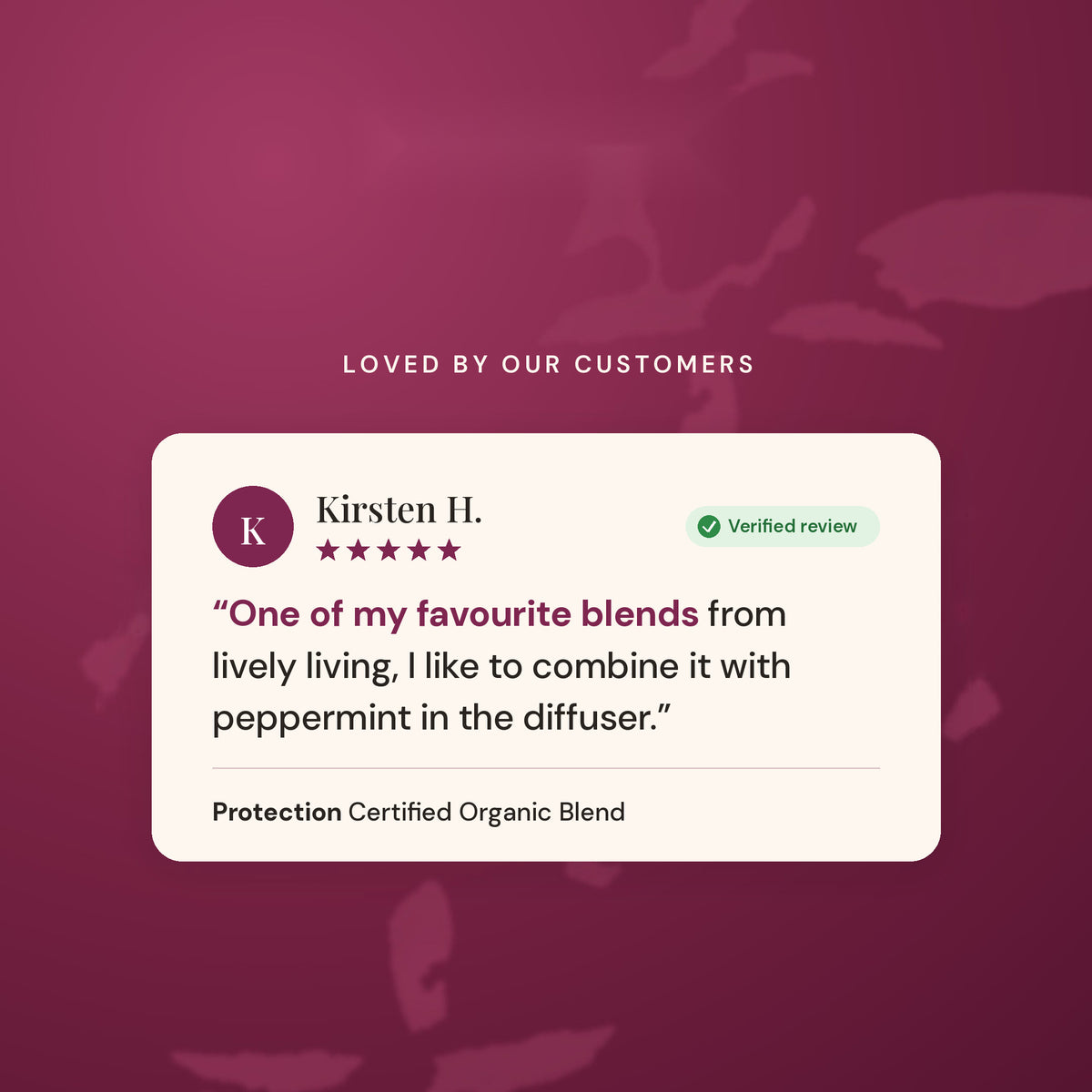 Verified review from Kirsten H. for the Protection Certified Organic Blend