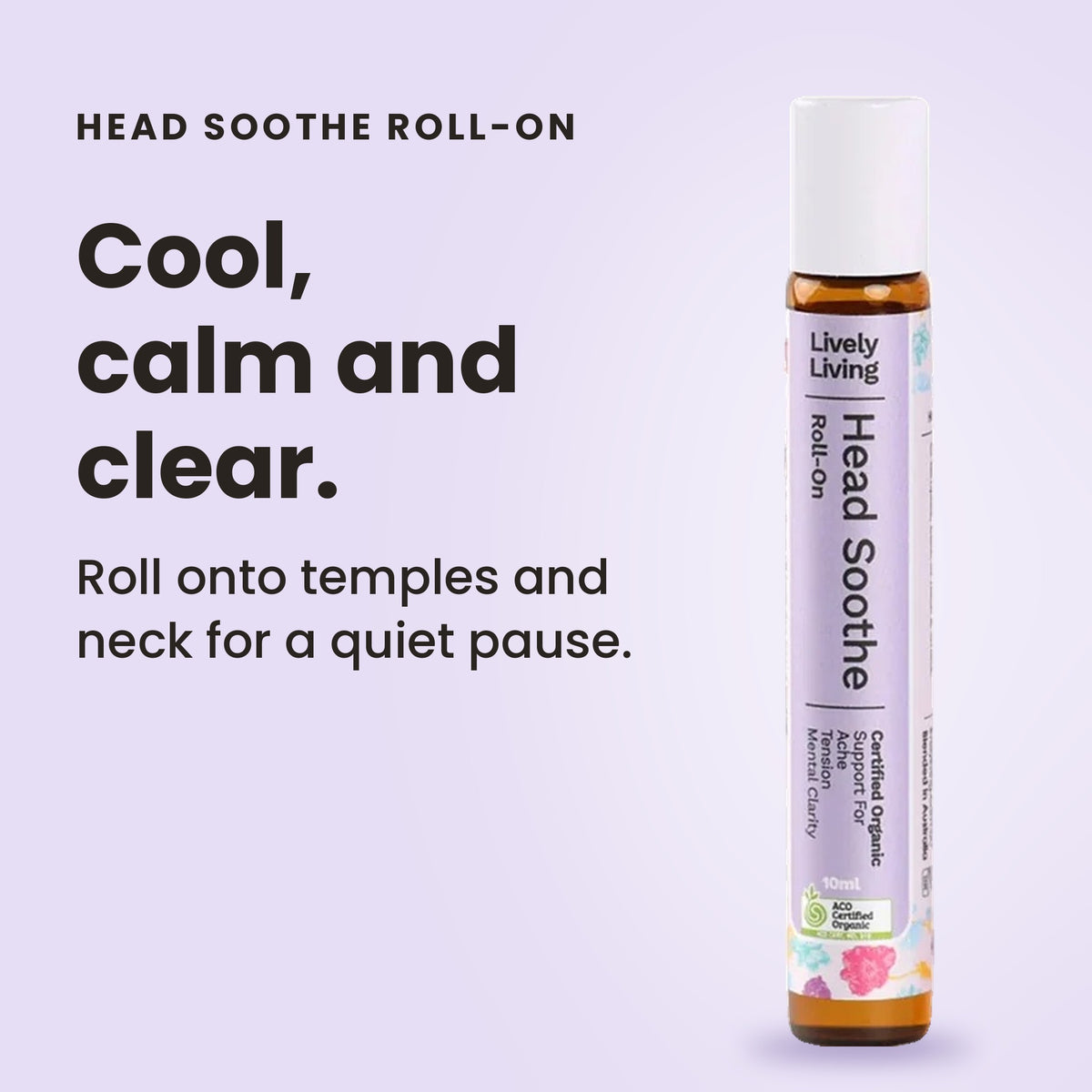 Lively Living Head Soothe certified organic roll-on on a lilac background, headline Cool, calm and clear: roll onto temples and neck for a quiet pause