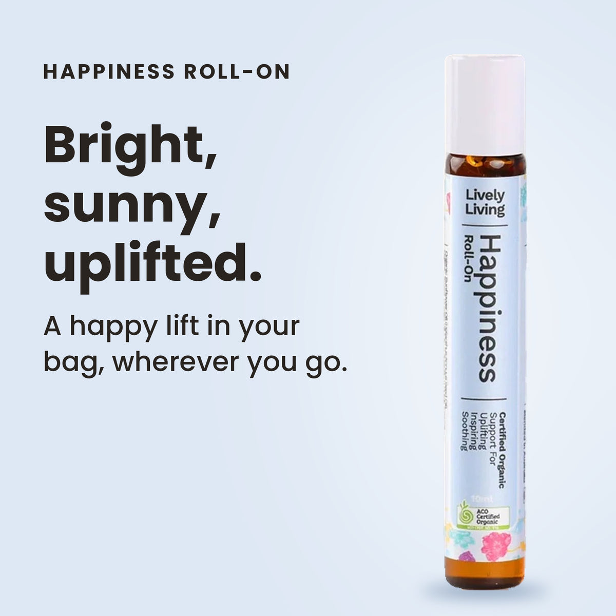 Lively Living Happiness certified organic roll-on on a pale blue background, headline Bright, sunny, uplifted: a happy lift in your bag wherever you go