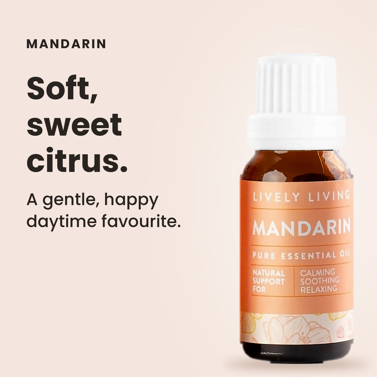 Mandarin essential oil: soft, sweet citrus